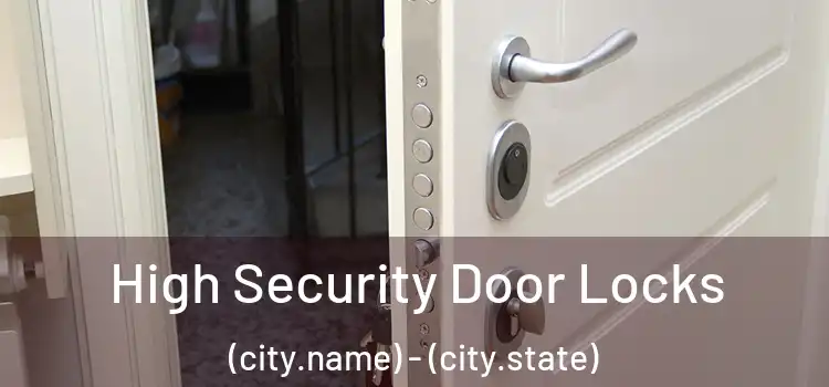 High Security Door Locks (city.name) - (city.state)